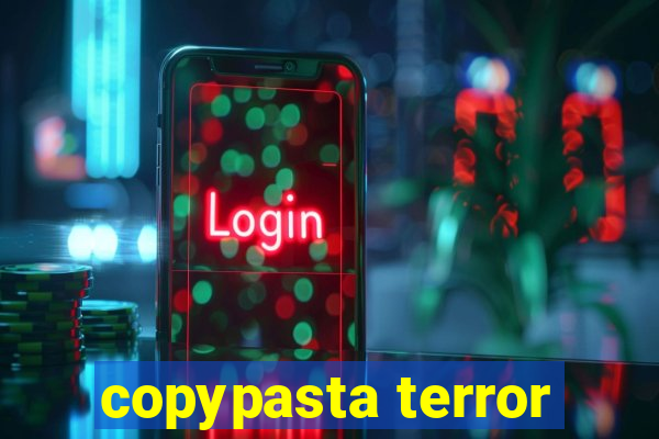 copypasta terror